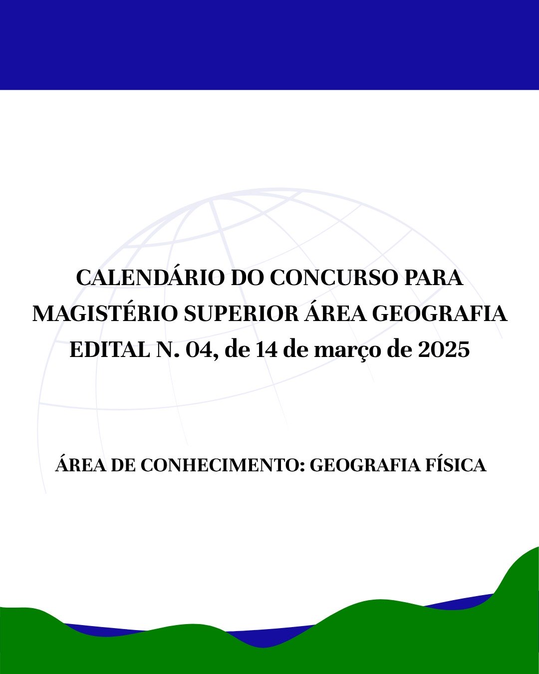 Calendário de provas - Edital N. 04 - Geografia Física